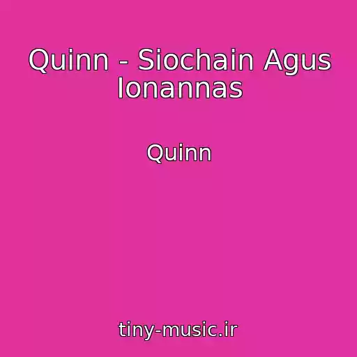کاور آهنگ Quinn - Siochain Agus Ionannas از Quinn