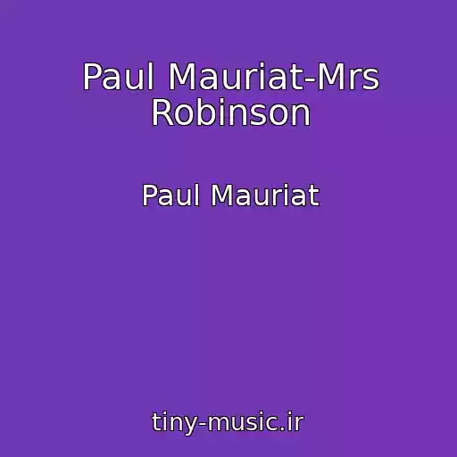 کاور آهنگ Paul Mauriat-Mrs Robinson از Paul Mauriat