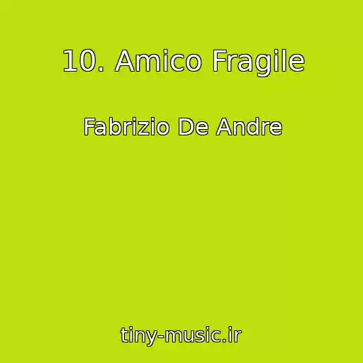 کاور آهنگ 10. Amico Fragile از Fabrizio De Andre