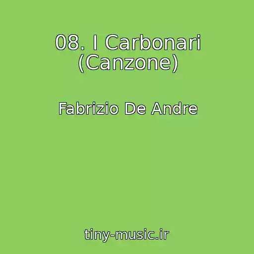 کاور آهنگ 08. I Carbonari (Canzone) از Fabrizio De Andre
