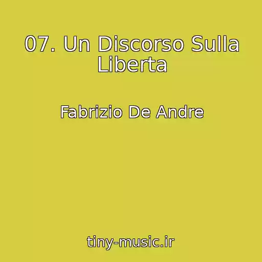 کاور آهنگ 07. Un Discorso Sulla Liberta از Fabrizio De Andre