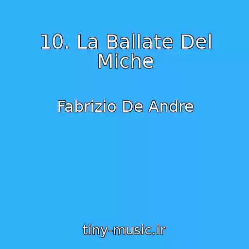 کاور آهنگ 10. La Ballate Del Miche از Fabrizio De Andre