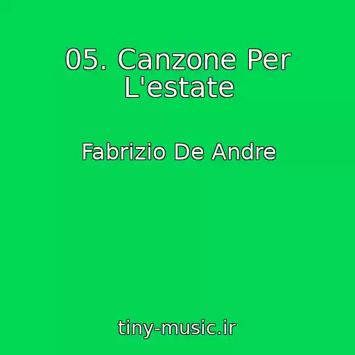 کاور آهنگ 05. Canzone Per L'estate از Fabrizio De Andre