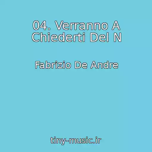 کاور آهنگ 04. Verranno A Chiederti Del N از Fabrizio De Andre