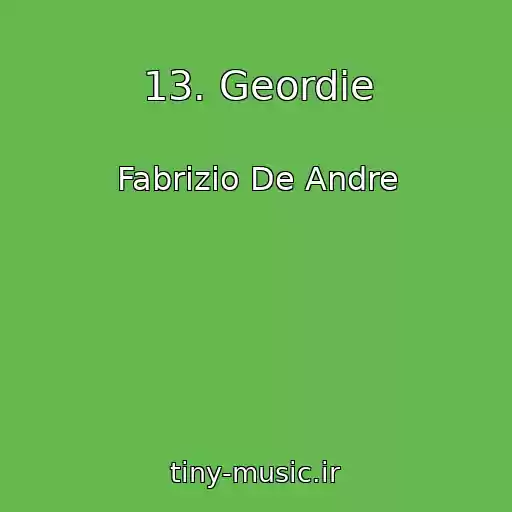 کاور آهنگ 13. Geordie از Fabrizio De Andre