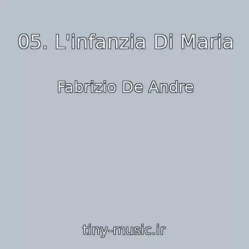 کاور آهنگ 05. L'infanzia Di Maria از Fabrizio De Andre