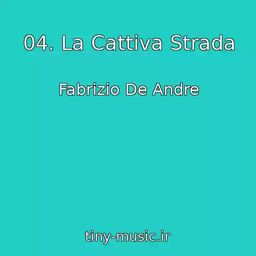 کاور آهنگ 04. La Cattiva Strada از Fabrizio De Andre