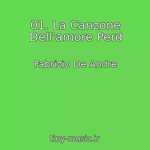 کاور آهنگ 01. La Canzone Dell'amore Perd از Fabrizio De Andre