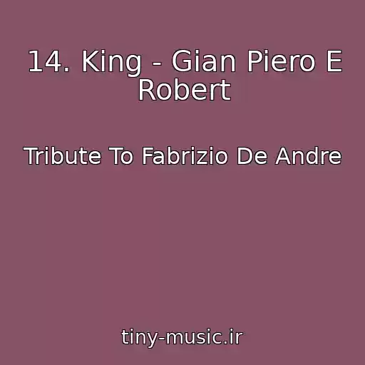 کاور آهنگ 14. King - Gian Piero E Robert از Tribute To Fabrizio De Andre