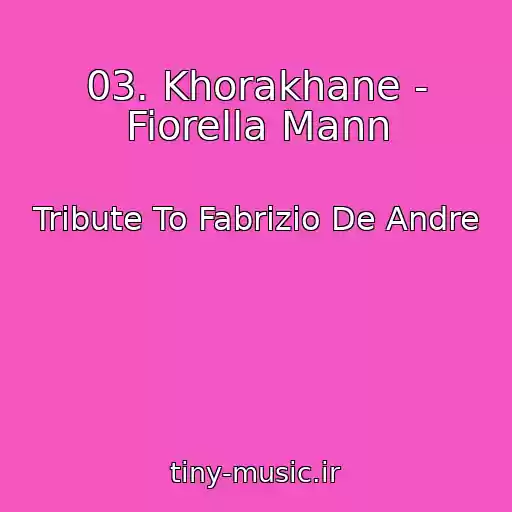 کاور آهنگ 03. Khorakhane - Fiorella Mann از Tribute To Fabrizio De Andre