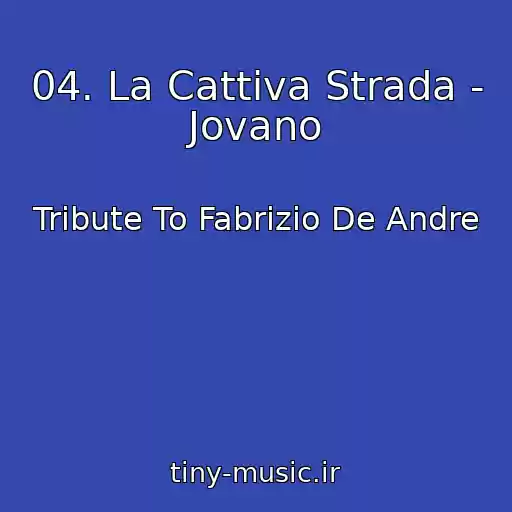 کاور آهنگ 04. La Cattiva Strada - Jovano از Tribute To Fabrizio De Andre