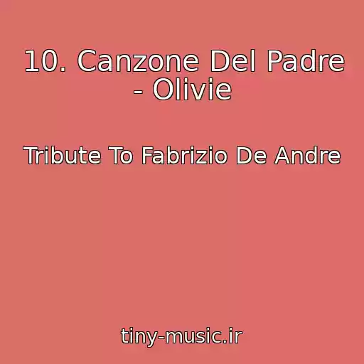 کاور آهنگ 10. Canzone Del Padre - Olivie از Tribute To Fabrizio De Andre