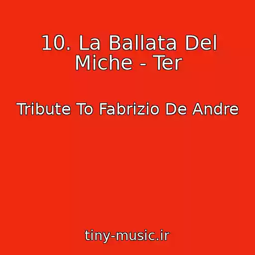 کاور آهنگ 10. La Ballata Del Miche - Ter از Tribute To Fabrizio De Andre