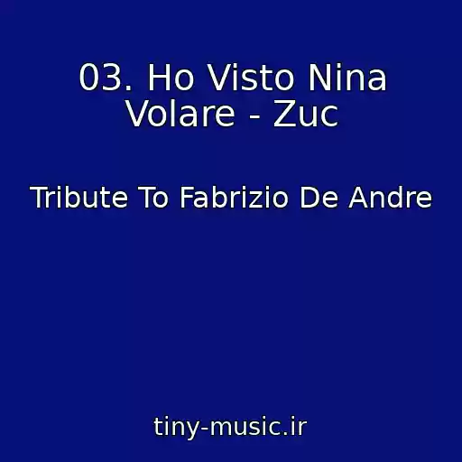کاور آهنگ 03. Ho Visto Nina Volare - Zuc از Tribute To Fabrizio De Andre