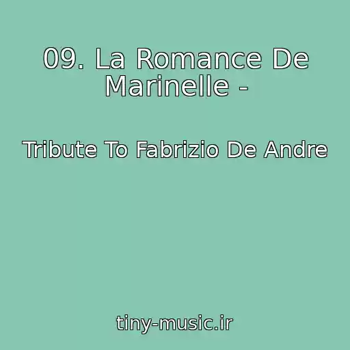 کاور آهنگ 09. La Romance De Marinelle - از Tribute To Fabrizio De Andre