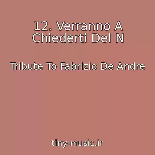 کاور آهنگ 12. Verranno A Chiederti Del N از Tribute To Fabrizio De Andre