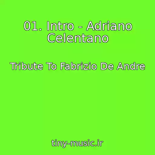 کاور آهنگ 01. Intro - Adriano Celentano از Tribute To Fabrizio De Andre