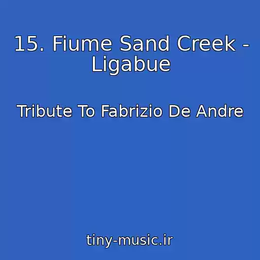 کاور آهنگ 15. Fiume Sand Creek - Ligabue از Tribute To Fabrizio De Andre