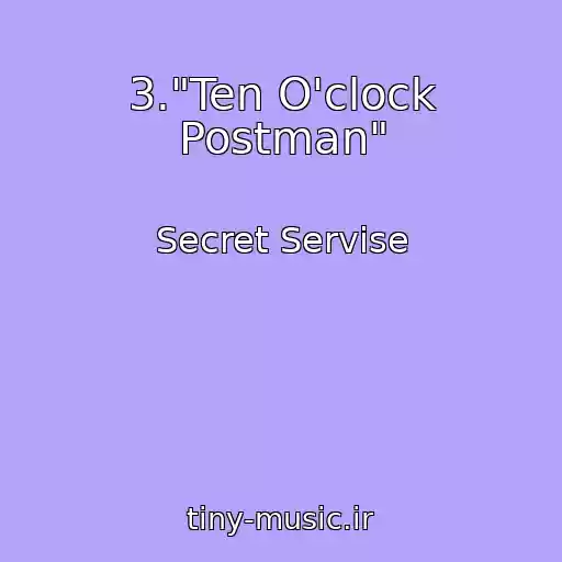 کاور آهنگ 3."Ten O'clock Postman" از Secret Servise