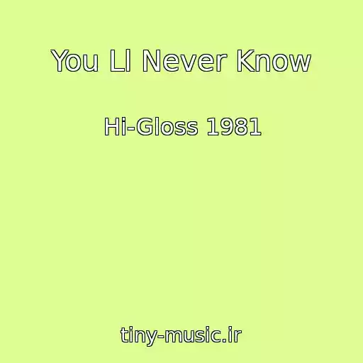 کاور آهنگ You Ll Never Know از Hi-Gloss 1981