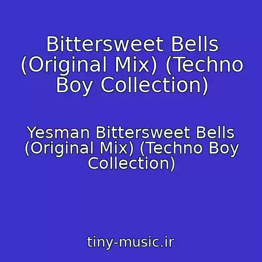 کاور آهنگ Bittersweet Bells (Original Mix) (Techno Boy Collection) از Yesman Bittersweet Bells (Original Mix) (Techno Boy Collection)