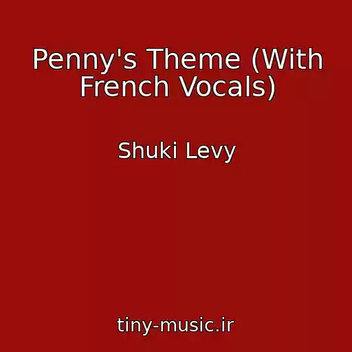 کاور آهنگ Penny's Theme (With French Vocals) از Shuki Levy