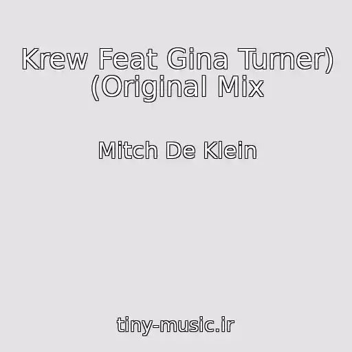 کاور آهنگ Krew Feat Gina Turner) (Original Mix از Mitch De Klein
