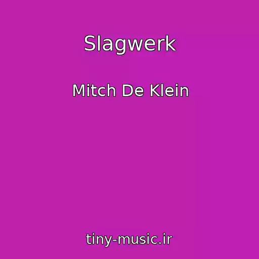 کاور آهنگ Slagwerk از Mitch De Klein