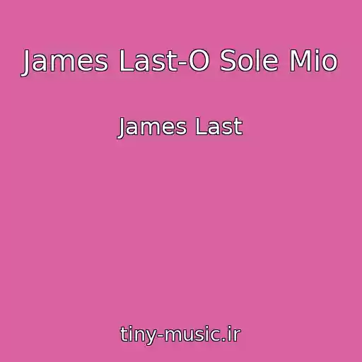 کاور آهنگ James Last-O Sole Mio از James Last