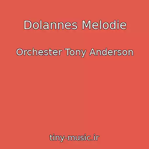 کاور آهنگ Dolannes Melodie از Orchester Tony Anderson