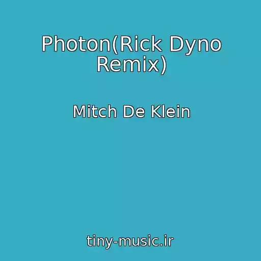 کاور آهنگ Photon(Rick Dyno Remix) از Mitch De Klein