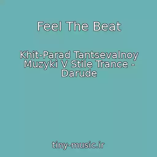 کاور آهنگ Feel The Beat از Khit-Parad Tantsevalnoy Muzyki V Stile Trance - Darude