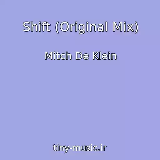 کاور آهنگ Shift (Original Mix) از Mitch De Klein