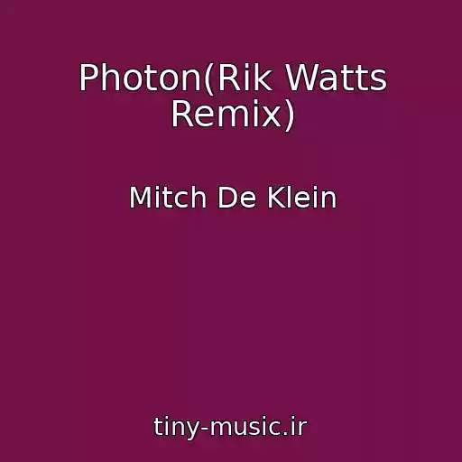 کاور آهنگ Photon(Rik Watts Remix) از Mitch De Klein