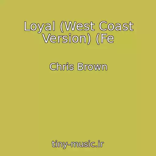 کاور آهنگ Loyal (West Coast Version) (Fe از Chris Brown