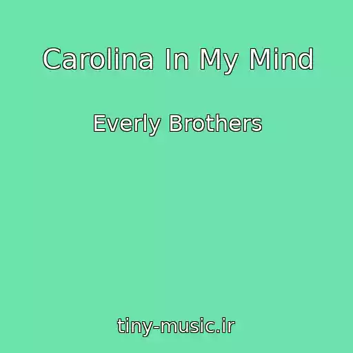کاور آهنگ Carolina In My Mind از Everly Brothers