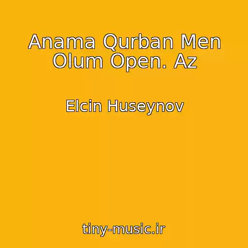 کاور آهنگ Anama Qurban Men Olum Open. Az از Elcin Huseynov