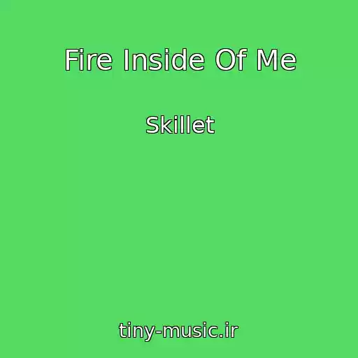 کاور آهنگ Fire Inside Of Me از Skillet