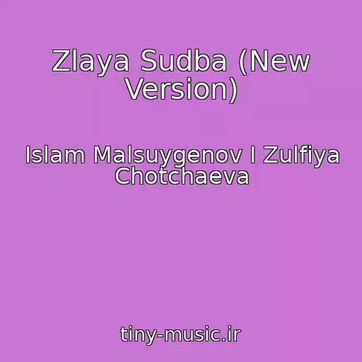کاور آهنگ Zlaya Sudba (New Version) از Islam Malsuygenov I Zulfiya Chotchaeva