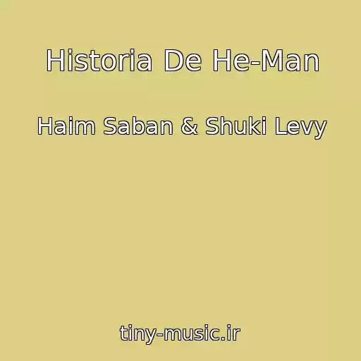 کاور آهنگ Historia De He-Man از Haim Saban & Shuki Levy