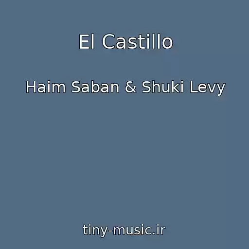 کاور آهنگ El Castillo از Haim Saban & Shuki Levy