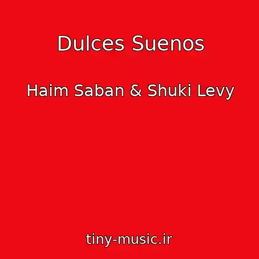 کاور آهنگ Dulces Suenos از Haim Saban & Shuki Levy