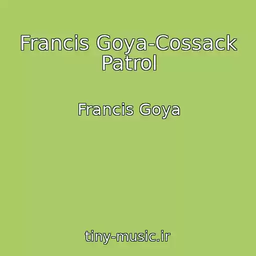 کاور آهنگ Francis Goya-Cossack Patrol از Francis Goya