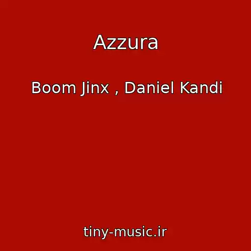کاور آهنگ Azzura از Boom Jinx , Daniel Kandi