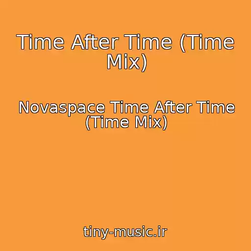 کاور آهنگ Time After Time (Time Mix) از Novaspace Time After Time (Time Mix)