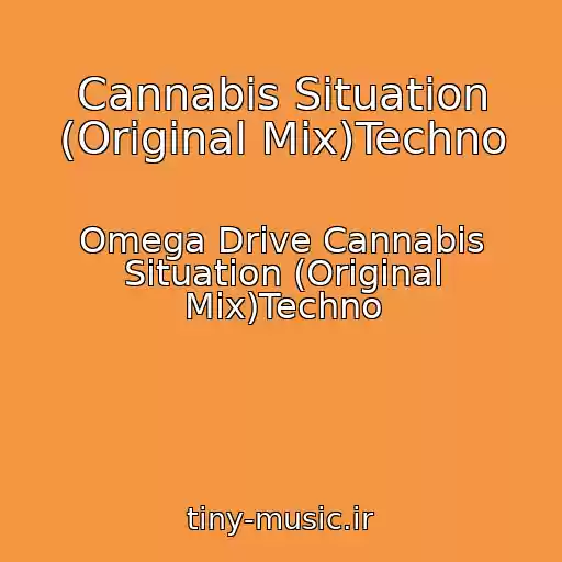 کاور آهنگ Cannabis Situation (Original Mix)Techno از Omega Drive Cannabis Situation (Original Mix)Techno