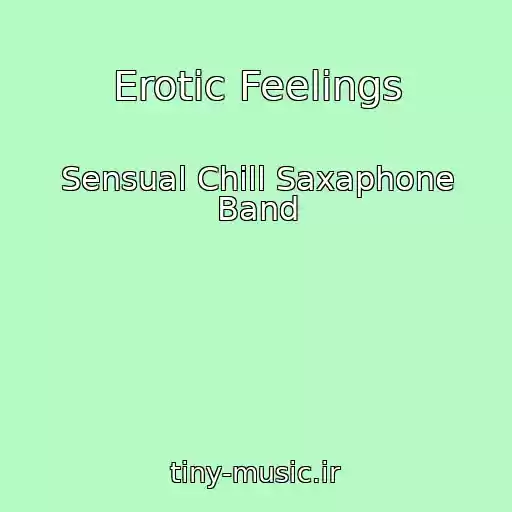 کاور آهنگ Erotic Feelings از Sensual Chill Saxaphone Band