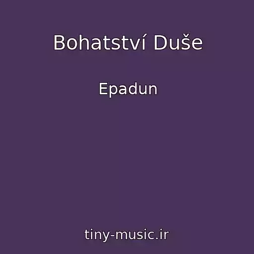 کاور آهنگ Bohatství Duše از Epadun