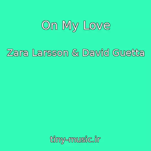 کاور آهنگ On My Love از Zara Larsson & David Guetta