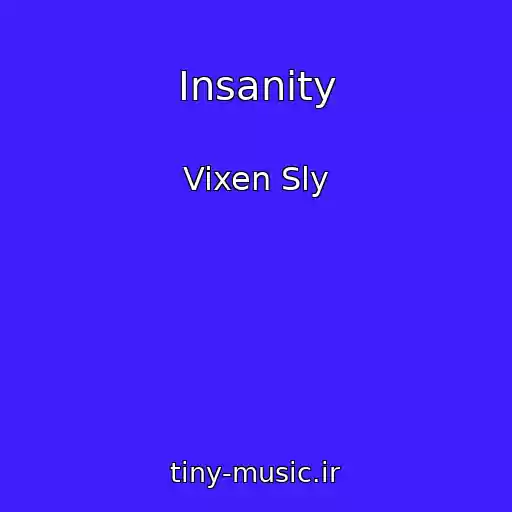 کاور آهنگ Insanity از Vixen Sly